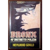 Bronx - 41° Distretto Di Polizia,Heywood Gould ,Edizione Club su licenza Sperling&Kupfer