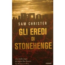 Gli eredi di Stonehenge,Sam Christer,Piemme