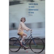 Le notti sembravano di Luna,Laura Bosio,Longanesi