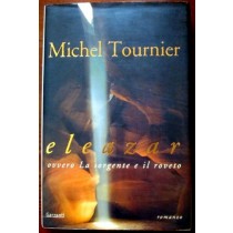 Eleazar ovvero la sorgente e il roveto,Michel Tournier,Garzanti