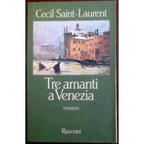 Tre amanti a Venezia,Cecil Saint-Laurent,Rusconi