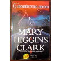 Ci incontreremo ancora ,Mary Higgins Clark ,Sperling & Kupfer