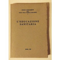 L'educazione saniaria studi e documenti degli annali della pubblica istruzione,Ministero della P.I.,Le Monnier