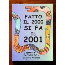 Fatto 2000 Si Fa 2001 Agenda,Jacopo Fo, Eleonora albanese,Nuovi Mondi