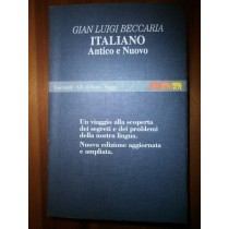 Italiano. Un viaggio alla scoperta dei segreti e dei problemi della nostra lingua,G. Luigi Beccaria,Garzanti