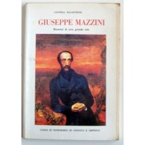 Giuseppe Mazzini: Momenti di una grande vita,Leonida Balestreri,Cassa risparmio Genova e Imperia Carige