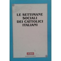 Le settimane sociali dei cattolici italiani,AA.VV,Jesus società San Paolo