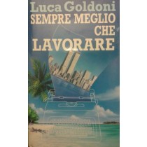Sempre meglio che lavorare,Luca Goldoni,Euroclub su licenza Rizzoli