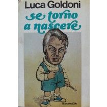 Se torno a nascere,Luca Goldoni,Edizione club su licenza Mondadori