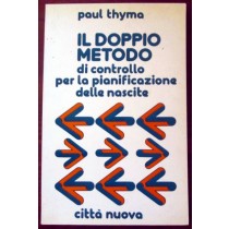 Il doppio metodo di controllo per la pianificazione delle nascite,Paul Thyma,Città nuova