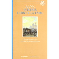 LONDRA L'ORO E LA FAME
