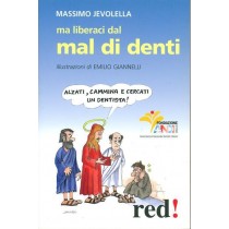 MA LIBERACI DAL MAL DI DENTI