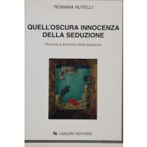 Quell'oscura innocenza della seduzione. Discorsi e percorsi della passione
