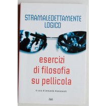 Stramaledettamente logico esercizi di filosofia su pellicola