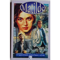 Matilde Un'appasionante storia d'amore e di vita