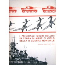 I principali mezzi bellici di terra, di mare, di cielo della II guerra mondiale