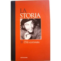 La storia 18. Ernesto Che Guevara