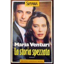 La Storia Spezzata,Maria Venturi,Rizzoli