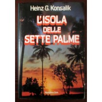L'isola delle sette palme,Heinz G.Konsalik,Longanesi & Co.