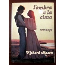 L' ombra e la cima,Richard Mason,Club degli Editori