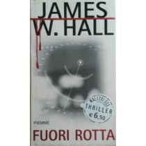 FUORI ROTTA,James W.Hall,PIEMME 