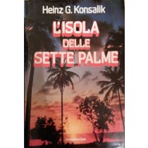 L'isola delle sette palme,Heinz G.Konsalik,Euroclub Italia su licenza Longanesi & C.