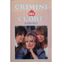 Crimini del cuore,Claudia Reilly,CDE su licenza vari Gruppi Editioriali