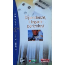 Dipendenze, i legami pericolosi,Autori vari,