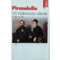 Un matrimonio ideale,Pirandello,La biblioteca ideale tascabile