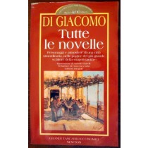 Tutte le novelle,Salvatore Di Giacomo,Newton