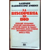 La riscoperta di Dio,Gaspare Barbiellini Amidei,Rizzoli