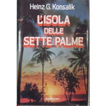 L'isola delle sette palme,Heinz G. Konsalik,Euroclub Italia S.p.A. 