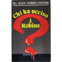 Chi ha ucciso i Robins?,Bill Adler, thomas Chastain,Euroclub Italia S.p.A. su licenza Rizzoli Editore