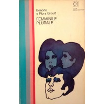Femminile plurale,Benoite, Flora Groult,Bompiani & C.
