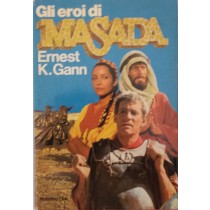 Gli eroi di Masada,Ernest K. Gann,Sperling & Kupfer