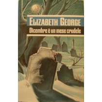 Dicembre è un mese crudele,Elizabeth George,Mondadori