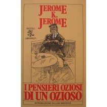 I pensieri oziosi di un ozioso,Jerome K. Jerome,Rizzoli