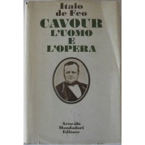 Cavour:l'uomo e l'opera,Italo de Feo,Mondadori