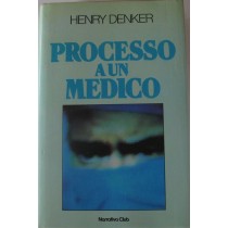 Processo a un madico,Henry Denker,Longanesi