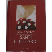 Santi e bugiardi,Maile Meloy,Mondadori
