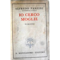 Io cerco moglie,Alfredo Panzini,Mondadori