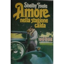 Amore nella stagione calda,Shelby Foote,Rusconi
