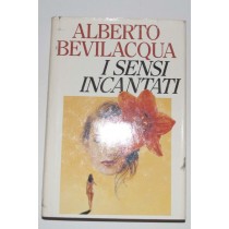 I sensi incantati,Alberto Bevilacqua,Mondadori