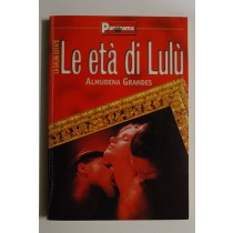 Le età di Lulù,Almudena Grandes,Mondadori