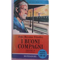 I BUONI COMPANI. Volume II,John Boynton Priestley,Mondadori