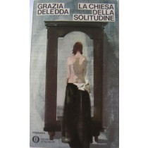La chiesa della solitudine,Grazia Deledda,Oscar Mondadori