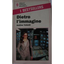 Dietro l'immagine,Justine Valenti,Harlequin Mondadori S.p.A.