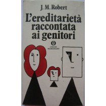 L'ereditarietà raccontata ai genitori,J.M.Robert,Oscar Mondadori
