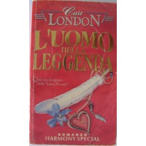 L'uomo della leggenda,Cait London,Harlequin Mondadori S.p.A.