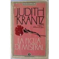 La figlia di Mistral,Judith Krantz,Oscar Mondadori
